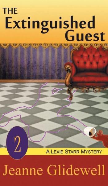 Extinguished Guest (A Lexie Starr Mystery, Book 2) - Jeanne Glidewell - Books - ePublishing Works! - 9781614179481 - April 1, 2017