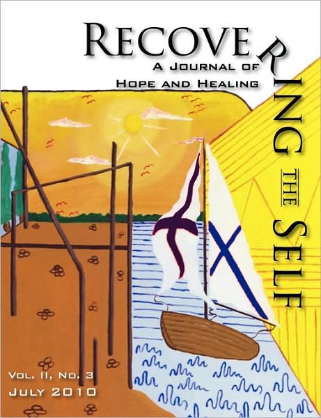 Recovering the Self: a Journal of Hope and Healing (Vol. Ii, No.3) - Ernest Dempsey - Books - Loving Healing Press - 9781615990481 - June 18, 2010