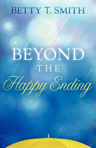 Cover for Betty Smith · Beyond The Happy Ending (Paperback Book) (2011)