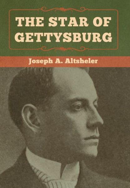 Cover for Joseph a Altsheler · The Star of Gettysburg (Hardcover Book) (2020)