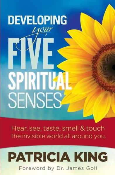 Developing Your Five Spiritual Senses - Patricia King - Books - XP Publishing - 9781621661481 - September 1, 2014