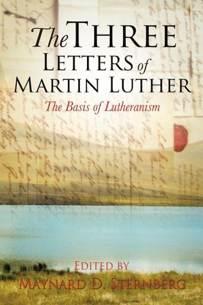 Cover for Maynard D Sternberg · The Three Letters of Martin Luther (Paperback Book) (2012)