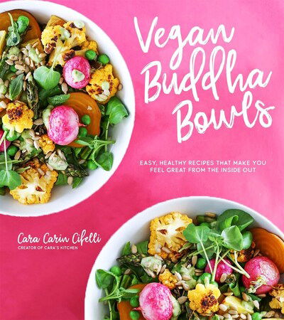 Cover for Cara Carin Cifelli · Vegan Buddha Bowls: Easy, Healthy Recipes to Feel Great from the Inside Out (Pocketbok) (2020)