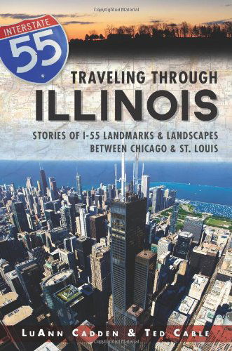 Cover for Ted Cable · Traveling Through Illinois: Stories of Landmarks and Landscapes Between Chicago and St. Louis (Paperback Book) (2013)