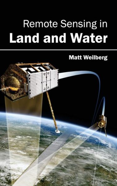 Cover for Matt Weilberg · Remote Sensing in Land and Water (Hardcover Book) (2015)