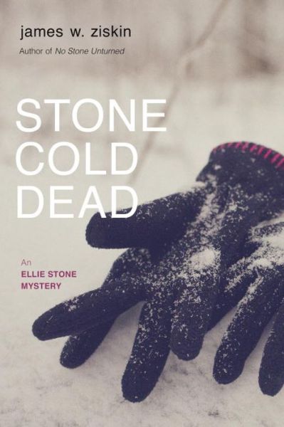 Cover for James W. Ziskin · Stone Cold Dead: An Ellie Stone Mystery (Paperback Book) (2015)