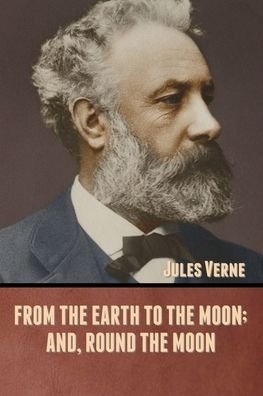 Cover for Jules Verne · From the Earth to the Moon; and, Round the Moon (Pocketbok) (2020)