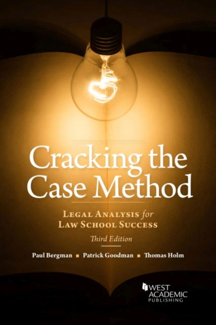 Cracking the Case Method: Legal Analysis for Law School Success - Career Guides - Paul Bergman - Books - West Academic Publishing - 9781636595481 - October 30, 2022