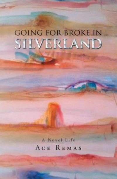 Cover for Ace Remas · Going for Broke in Silverland (Paperback Book) (2017)