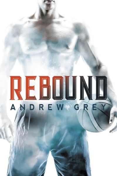 Cover for Andrew Grey · Rebound (Pocketbok) [First Edition,New edition] (2019)