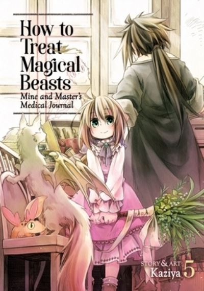 Cover for Kaziya · How to Treat Magical Beasts: Mine and Master's Medical Journal Vol. 5 - How to Treat Magical Beasts: Mine and Master's Medical Journal (Paperback Book) (2021)