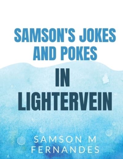 Cover for Samson Manuel Fernandes · Samson's Jokes &amp; Pokes in Lightervein (Paperback Book) (2019)