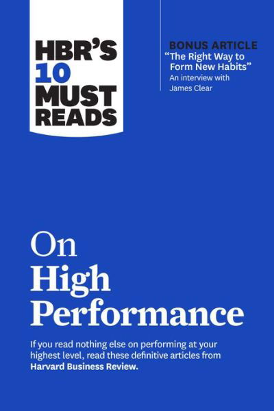 HBR's 10 Must Reads on High Performance - HBR's 10 Must Reads - Harvard Business Review - Books - Harvard Business Review Press - 9781647823481 - September 15, 2022