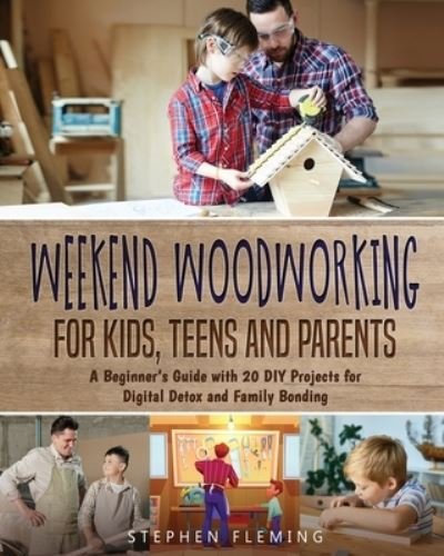 Cover for Stephen Fleming · Weekend Woodworking For Kids, Teens and Parents (Paperback Book) (2020)
