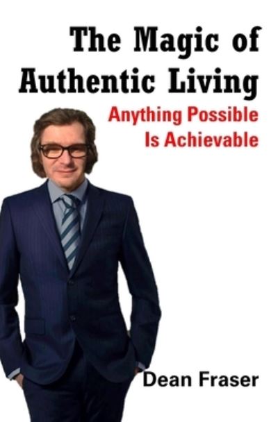 Cover for Dean Fraser · The Magic of Authentic Living (Paperback Bog) (2020)