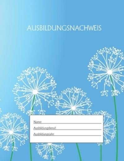Cover for Ausbildungsnachweisheft Azubi · Ausbildungsnachweis (Pocketbok) (2020)