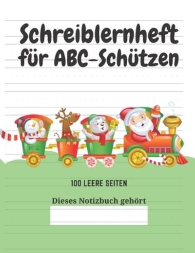 Schreiblernheft fur ABC-Schutzen - Kreative Kindereditionen - Książki - Independently Published - 9781661737481 - 23 stycznia 2020
