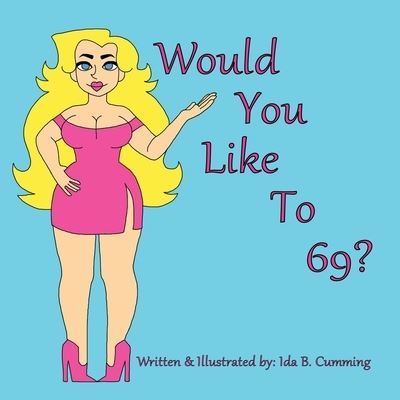 Cover for Ida B Cumming · Would You Like To 69? (Paperback Bog) (2021)