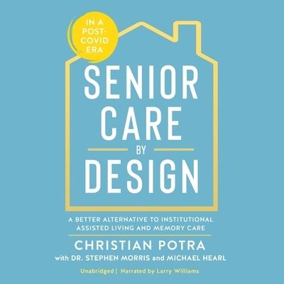 Senior Care by Design - Stephen Morris - Muzyka - MADE FOR SUCCESS - 9781665106481 - 24 sierpnia 2021