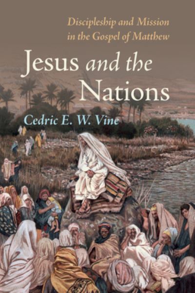 Cover for Cedric E. W. Vine · Jesus and the Nations (Book) (2022)