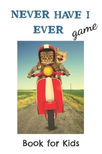 Cover for Ella Bennett · Never Have I Ever Game Book for Kids (Paperback Bog) (2019)