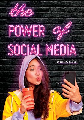 Cover for Stuart A Kallen · The Power of Social Media (Hardcover Book) (2022)