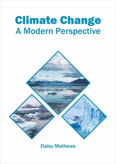 Cover for Daisy Mathews · Climate Change: A Modern Perspective (Hardcover Book) (2019)
