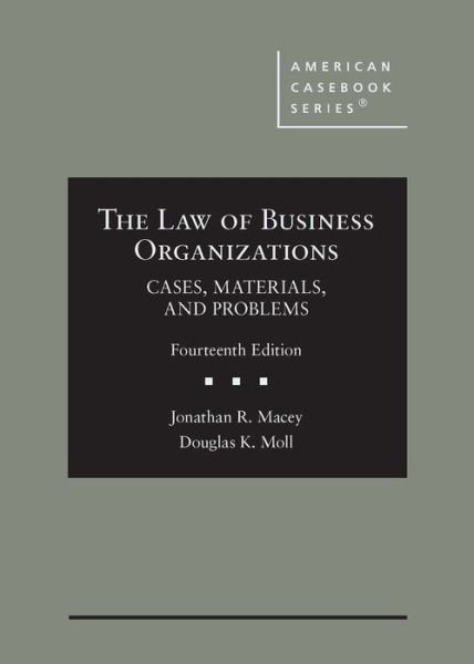 Cover for Jonathan R. Macey · The Law of Business Organizations: Cases, Materials, and Problems - American Casebook Series (Inbunden Bok) [14 Revised edition] (2020)