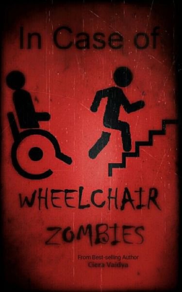 Cover for Ciera Vaidya · In Case of Wheelchair Zombies (Paperback Book) (2019)
