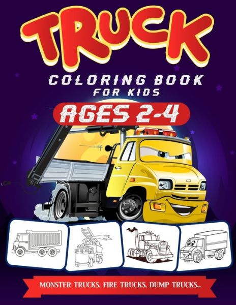 Cover for Gads Publishing · Truck Coloring Book For Kids Ages 2-4 (Paperback Book) (2019)