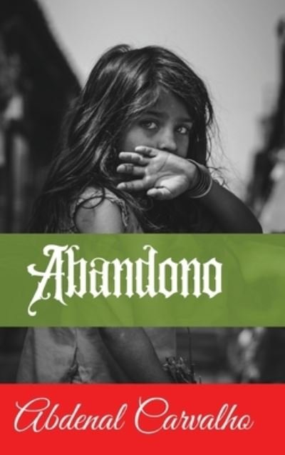 Cover for Abdenal Carvalho · Abandono (Hardcover Book) (2024)