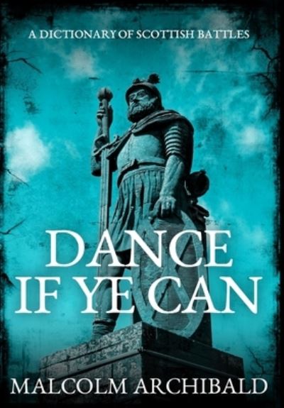 Cover for Malcolm Archibald · Dance If Ye Can (Hardcover Book) (2021)