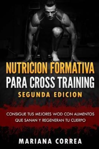 Cover for Mariana Correa · Nutricion Formativa Para Cross Training Segunda Edicion (Paperback Bog) (2018)