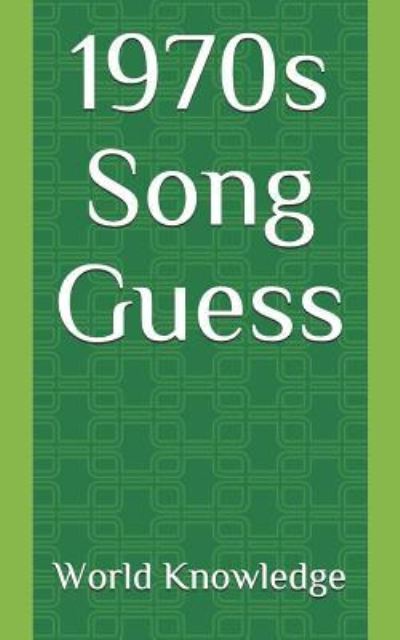 Cover for World Knowledge · 1970s Song Guess (Paperback Book) (2018)