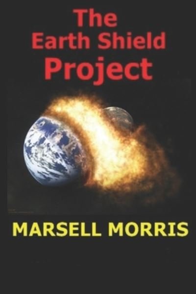Cover for Marsell Morris · The Earth Shield Project (Pocketbok) (2018)