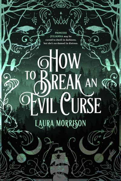 Cover for Laura Morrison · How to Break an Evil Curse - Chronicles of Fritillary (Paperback Book) (2021)