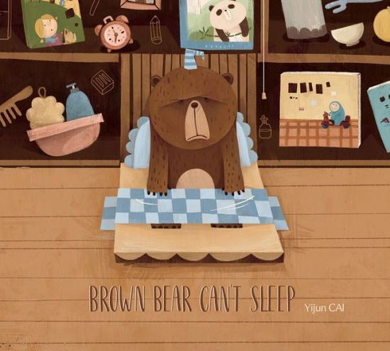 Brown Bear Can't Sleep - Yijun Cai - Books - Starfish Bay Children's Books - 9781760360481 - August 1, 2018