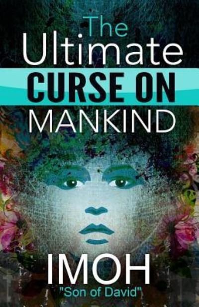 Cover for Imoh Son of David · The Ultimate Curse On Mankind (Paperback Book) (2015)