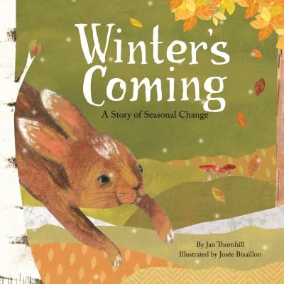 Cover for Jan Thornhill · Winter's Coming: A Story of Seasonal Change (Paperback Book) (2021)