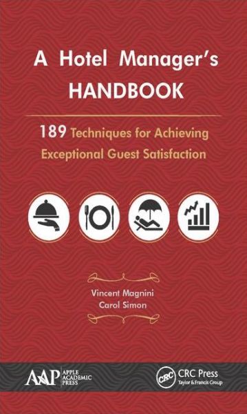 Cover for Magnini, Vincent P. (Virginia Polytechnic Institute and State University, Blacksburg, USA) · A Hotel Manager's Handbook: 189 Techniques for Achieving Exceptional Guest Satisfaction (Paperback Book) (2015)