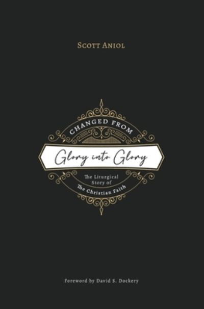 Cover for Scott Aniol · Changed from Glory into Glory (Gebundenes Buch) (2022)