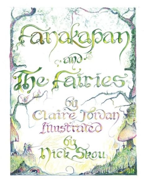 Cover for Claire Jordan · Fanakapan and the Fairies - a Children's Fairy Story (Taschenbuch) (2013)