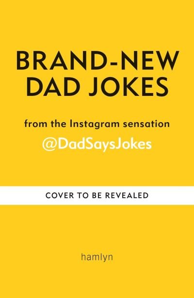 Cover for Dad Says Jokes · Dad Jokes: The Funniest Yet: THE NEW COLLECTION FROM THE SUNDAY TIMES BESTSELLERS - Dad Jokes (Innbunden bok) (2024)
