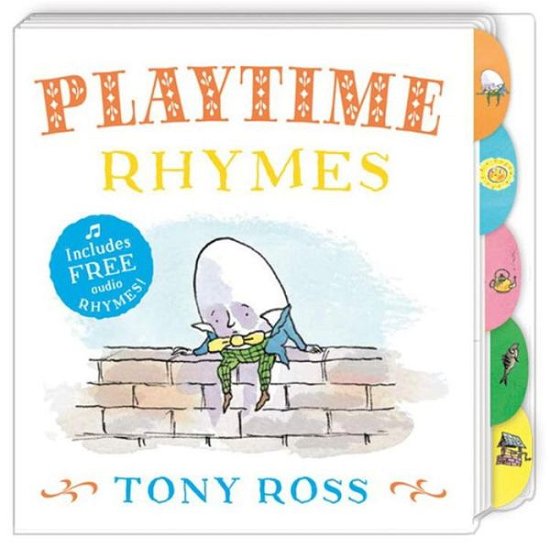 Playtime Rhymes - My Favourite Nursery Rhymes Board Books - Tony Ross - Książki - Andersen Press Ltd - 9781783440481 - 7 maja 2015