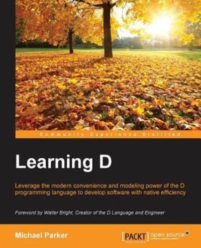 Learning D - Michael Parker - Libros - Packt Publishing Limited - 9781783552481 - 30 de noviembre de 2015