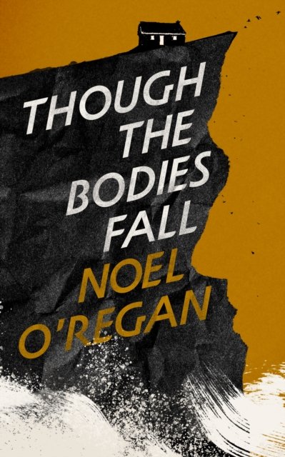 Cover for Noel O'Regan · Though the Bodies Fall (Taschenbuch) (2023)