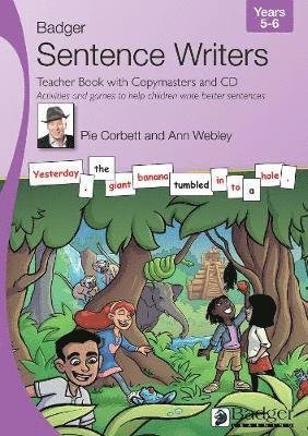 Cover for Pie Corbett · Sentence Writers Teacher Book with Copymasters and CD: Years 5-6: Activities and Games to Help Children Write Better Sentences - Badger Sentence Writers (Book) (2019)