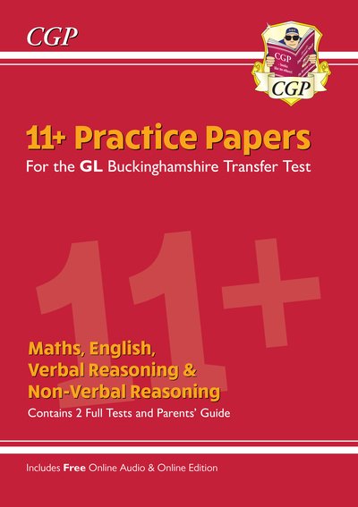 Cover for CGP Books · Buckinghamshire 11+ GL Practice Papers: Secondary Transfer Test (inc Parents' Guide &amp; Online Ed) - CGP GL 11+ Ages 10-11 (Bok) [Inc Parents' Guide &amp; Online edition] (2019)