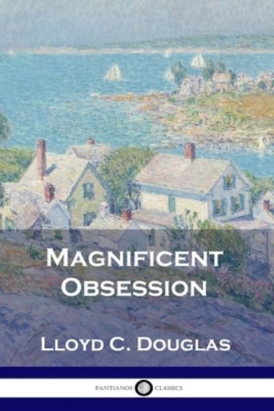 Cover for Lloyd C. Douglas · Magnificent Obsession (Book) (1929)