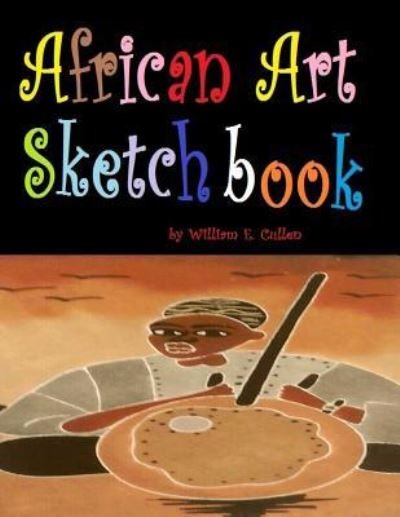 Cover for William E Cullen · African Art Sketchbook (Paperback Book) (2018)